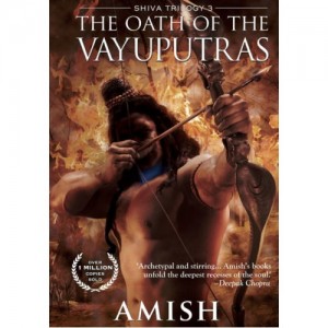 Amish Tripathi - The Oaths of the Vayuputras - Shiva Trilogy - III  from Westland Books